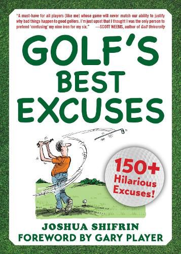 Cover image for Golf's Best Excuses: 150 Hilarious Excuses Every Golf Player Should Know