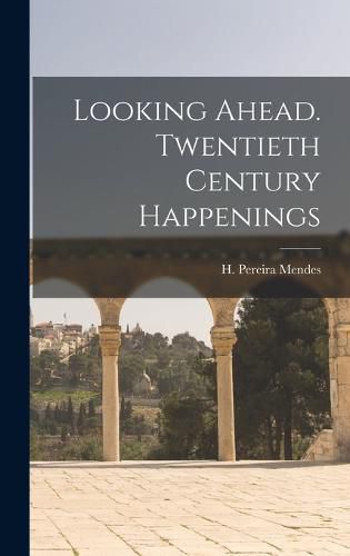 Looking Ahead. Twentieth Century Happenings