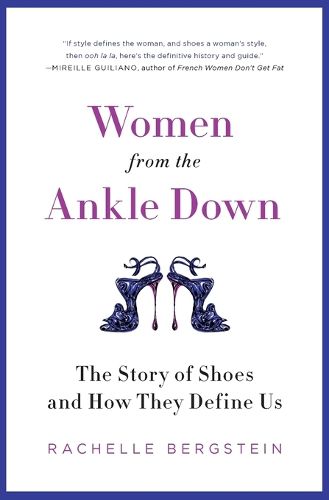 Cover image for Women from the Ankle Down: The Story of Shoes and How They Define Us