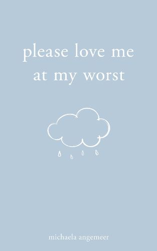 Cover image for Please Love Me at My Worst