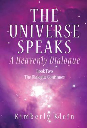 Cover image for The Universe Speaks: A Heavenly Dialogue Book Two