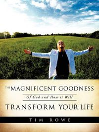 Cover image for The Magnificent Goodness of God and How it Will Transform Your Life