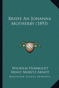 Cover image for Briefe an Johanna Motherby (1893)