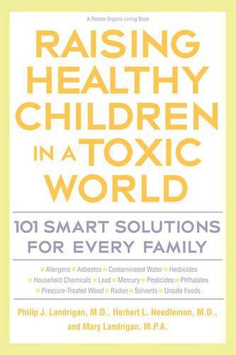 Cover image for Raising Healthy Children In A Toxic World