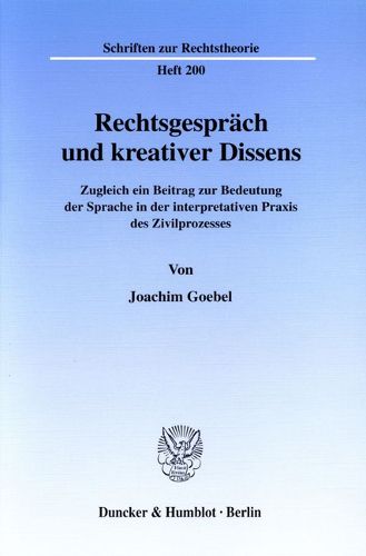 Cover image for Rechtsgesprach Und Kreativer Dissens: Zugleich Ein Beitrag Zur Bedeutung Der Sprache in Der Interpretativen Praxis Des Zivilprozesses