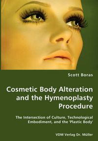 Cover image for Cosmetic Body Alteration and the Hymenoplasty Procedure