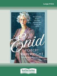 Cover image for Enid: The scandalous life of a glamorous Australian who dazzled the world