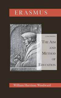 Cover image for Desiderius Erasmus Concerning the Aim and Method of Education