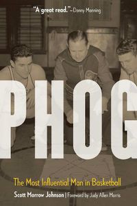 Cover image for Phog: The Most Influential Man in Basketball