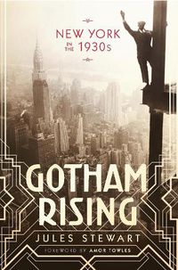 Cover image for Gotham Rising: New York in the 1930s