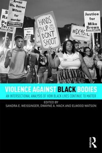 Cover image for Violence Against Black Bodies: An Intersectional Analysis of How Black Lives Continue to Matter