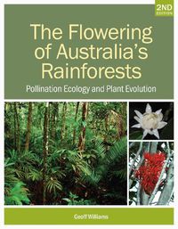 Cover image for The Flowering of Australia's Rainforests: Pollination Ecology and Plant Evolution, Second Edn