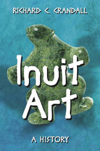 Cover image for Inuit Art: A History