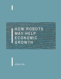 Cover image for How Robots May Help Economic Growth