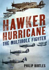 Cover image for Hawker Hurricane: The Multirole Fighter