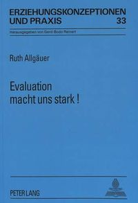 Cover image for Evaluation Macht Uns Stark: Zur Unverzichtbarkeit Von Praxisforschung Im Schulischen Alltag