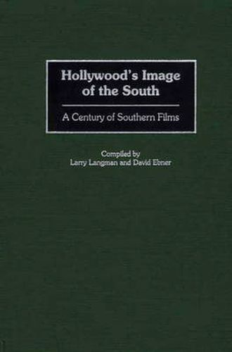 Cover image for Hollywood's Image of the South: A Century of Southern Films