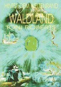 Cover image for Hinter dem Weltenrand - Bd. 4 - Waldland