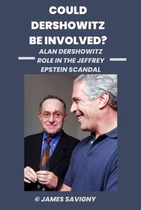 Cover image for Could Dershowitz Be Involved?