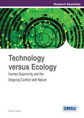 Cover image for Technology Versus Ecology: Human Superiority and the Ongoing Conflict with Nature