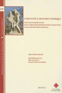 Cover image for L'Identite a Travers l'Ethique: Nouvelles Perspectives Sur La Formation Des Identites Collectives Dans Le Monde Greco-Romain