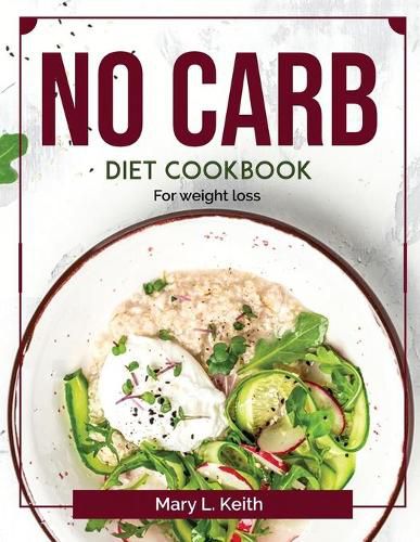 Cover image for No Carb Diet Cookbook: For weight loss