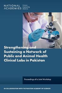 Cover image for Strengthening and Sustaining a Network of Public and Animal Health Clinical Laboratories in Pakistan