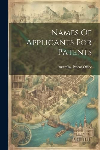 Cover image for Names Of Applicants For Patents