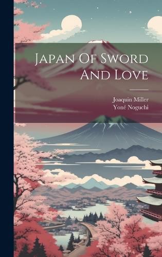 Cover image for Japan Of Sword And Love
