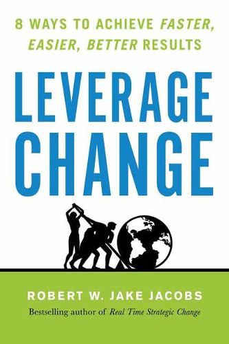Cover image for Leverage Change: 8 Ways to Achieve Faster, Easier, Better Results