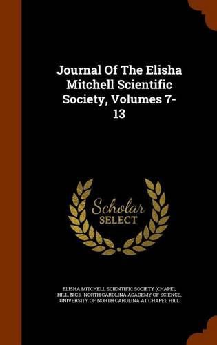 Cover image for Journal of the Elisha Mitchell Scientific Society, Volumes 7-13