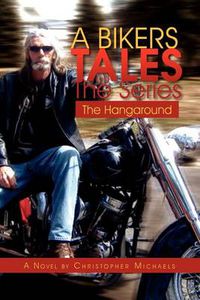 Cover image for A Bikers Tales the Series: The Hangaround