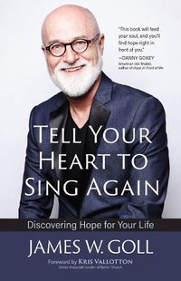 Cover image for Tell your Heart to Sing Again: Discovering Hope for your Life