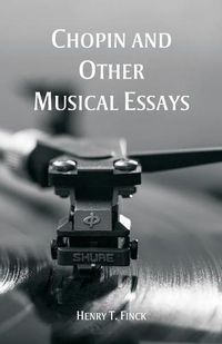 Cover image for Chopin and Other Musical Essays