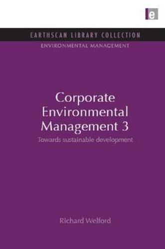 Corporate Environmental Management 3: Towards sustainable development