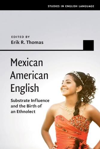 Cover image for Mexican American English: Substrate Influence and the Birth of an Ethnolect