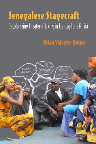 Cover image for Senegalese Stagecraft: Decolonizing Theater-Making in Francophone Africa