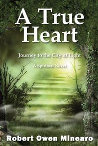 Cover image for A True Heart: Journey to the City of Light