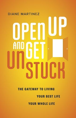 Cover image for Open Up and Get Unstuck