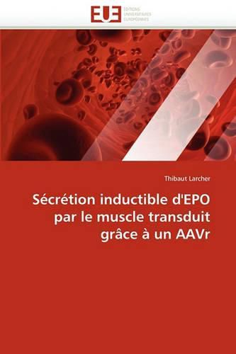 Cover image for Secretion Inductible D'Epo Par Le Muscle Transduit Grace a Un Aavr