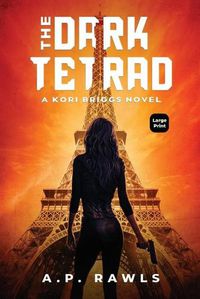 Cover image for The Dark Tetrad: A Kori Briggs Novel (Large Print Edition)