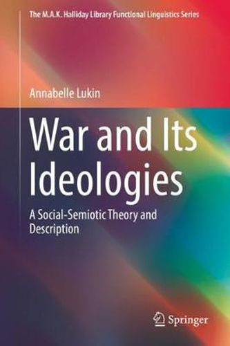 Cover image for War and Its Ideologies: A Social-Semiotic Theory and Description