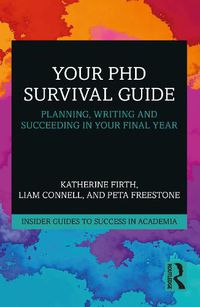 Cover image for Your PhD Survival Guide: Planning, Writing, and Succeeding in Your Final Year