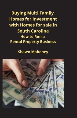 Cover image for Buying Multi Family Homes for Investment with Homes for sale in South Carolina: How to Run a Rental Property Business