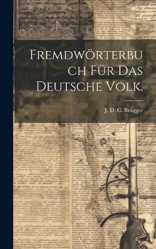 Cover image for Fremdwoerterbuch fuer das Deutsche Volk.