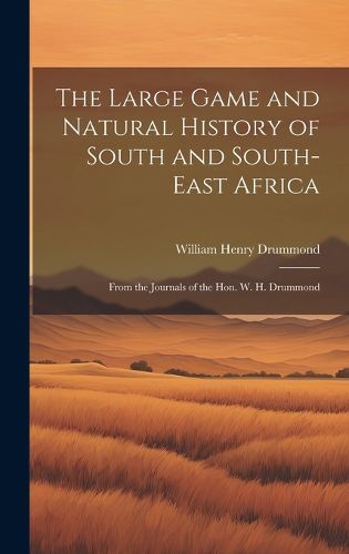 The Large Game and Natural History of South and South-East Africa