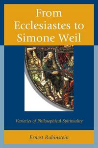 Cover image for From Ecclesiastes to Simone Weil: Varieties of Philosophical Spirituality