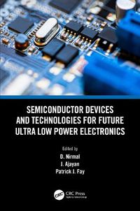 Cover image for Semiconductor Devices and Technologies for Future Ultra Low Power Electronics