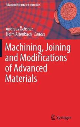 Cover image for Machining, Joining and Modifications of Advanced Materials