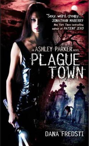 Plague Town: An Ashley Parker Novel